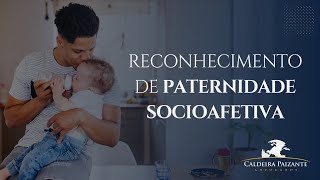 Reconhecimento de Paternidade Socioafetiva [upl. by Adlai]