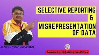 Selective Reporting amp Misrepresentation of Data  eSupport for Research  2022  Dr Akash Bhoi [upl. by Silverstein]