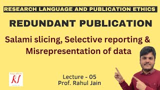 Redundant Publications  Salami Slicing  Selective Reporting  Misrepresentation of Data  L  05 [upl. by Jacy]