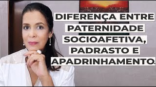 DIFERENÇA ENTRE PATERNIDADE SOCIOAFETIVA PADRASTO E APADRINHAMENTO [upl. by Putscher]